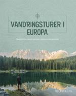 Vandringsturer I Europa - Spektakulära Vandringsleder, Fascinerande Landskap