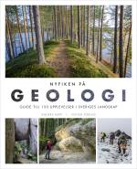 Nyfiken På Geologi - Guide Till 150 Upplevelser I Sveriges Landskap