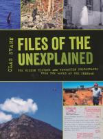Files Of The Unexplained - The Hidden History And Forgotten Photographs From The World Of The Unknown