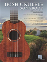 Irish Ukulele Songbook - 30 Favorites To Strum & Sing
