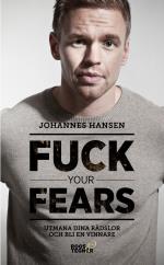 Fuck Your Fears - Utmana Dina Rädslor Och Bli En Vinnare