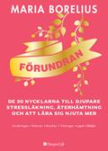 Förundran - De 30 Nycklarna Till Djupare Stressläkning, Återhämtning Och Att Lära Sig Njuta Mer