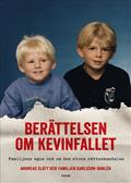 Berättelsen Om Kevinfallet - Familjens Egna Ord Om Den Stora Rättsskandalen