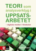 Teori Som Analysverktyg I Uppsatsarbetet - Digitala Medier I Förskolan