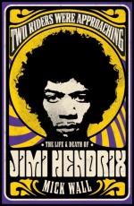Two Riders Were Approaching- The Life & Death Of Jimi Hendrix