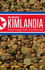Kimlandia - Reportage Från Nordkorea