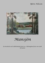 Mansjön - En Berättelse Och Släktkrönika Från Los I Hälsingland Från 1600-talet Till Nutid