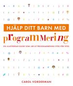 Hjälp Ditt Barn Med Programmering - En Illustrerad Guide Som Lär Ut Programmering Steg För Steg