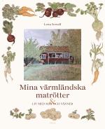 Mina Värmländska Matrötter - Ett Liv Med Mat Och Vänner
