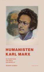 Humanisten Karl Marx - En Teoretiker Vår Värld Har Behov Av