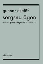 Sorgsna Ögon - Brev Till Gunnel Bergström 1930-1934