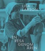 Lisa Larson - En Resa Genom Åren