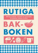 Rutiga Bakboken 2020 - Över 500 Goda Matbröd, Vetebröd, Mjuka Kakor, Småkakor, Bakelser, Tårtor Och Paj