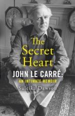 Secret Heart - John Le Carre- An Intimate Memoir