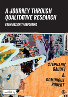 Journey Through Qualitative Research - From Design To Reporting
