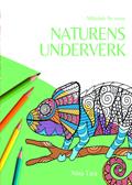 Naturens Underverk - Målarbok För Vuxna