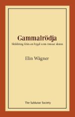 Gammalrödja - Skildring Från En Bygd Som Ömsar Skinn