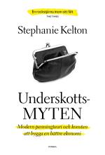 Underskottsmyten - Modern Penningteori Och Konsten Att Bygga En Bättre Ekonomi
