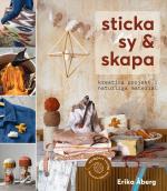 Sticka, Sy & Skapa - Kreativa Projekt I Naturliga Material