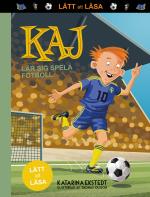 Kaj Lär Sig Spela Fotboll (lätt Att Läsa)