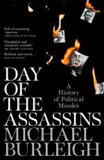 Day Of The Assassins - A History Of Political Murder