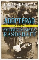 Adopterad - En Bok Om Sveriges Sista Rasdebatt