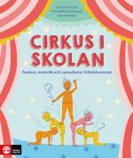 Cirkus I Skolan - Fantasi, Motorik Och Samarbete I Fritidshemmet