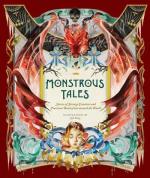 Monstrous Tales - Stories Of Strange Creatures And Fearsome Beasts From Aro