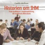 Historien Om Ihm - Från Kvällskurs I Marknadsföring Till Etablerad Affärsskola