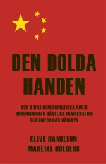 Den Dolda Handen - Hur Kinas Kommunistiska Parti Underminerar Västliga Demokratier Och Omformar Världen