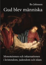 Gud Blev Människa - Monoteismen Och Inkarnationen I Kristendom, Judendom Och Islam (bunt Med Fem Häften)
