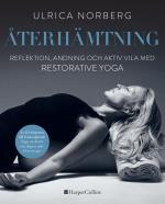 Återhämtning - Reflektion, Andning Och Aktiv Vila Med Restorative Yoga