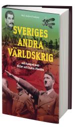 Sveriges Andra Världskrig Och Kampen Mot Hitler Och Stalin I Norden