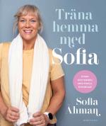 Träna Hemma Med Sofia - Stark Och Smidig Med Enkla Övningar