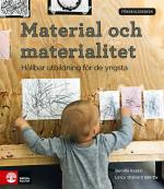 Material Och Materialitet - Hållbar Utbildning För De Yngsta