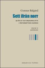 Sett Ifrån Norr - 50 År Av Kulturjournalistik I Västerbotten-kuriren. Volym 4, Jazzmusik