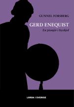 Gerd Enequist - En Pionjär I Byxkjol - Uppsala Universitets Första Kvinnliga Professor
