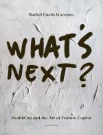 What`s Next? - Healthcap And The Art Of Venture Capital