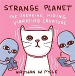 Strange Planet- The Sneaking, Hiding, Vibrating Creature