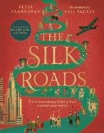 The Silk Roads- A New History Of The World - Illustrated Edition