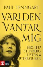 Världen Väntar Mig - Birgitta Stenberg, Lusten Och Litteraturen