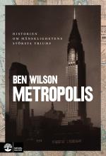 Metropolis - Historien Om Mänsklighetens Största Triumf