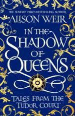 In The Shadow Of Queens - Tales From The Tudor Court