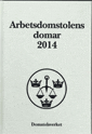 Arbetsdomstolens Domar Årsbok 2014 (ad)