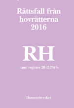 Rättsfall Från Hovrätterna. Årsbok 2016 (rh) - Samt Register 2012-2016