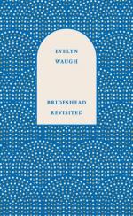 Brideshead Revisited - The Sacred And Profane Memories Of Captain Charles R