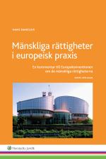 Mänskliga Rättigheter I Europeisk Praxis - En Kommentar Till Europakonventionen Om De Mänskliga Rättigheterna