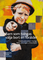 Barn Som Tvingas Välja Bort En Förälder - Föräldraalienation I Sverige- Fakta, Rättsregler, Erfarenheter