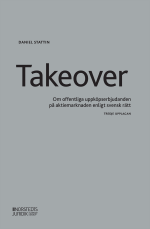 Takeover - Om Offentliga Uppköpserbjudanden På Aktiemarknaden Enligt Svensk Rätt
