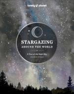Stargazing Around The World- A Tour Of The Night Sky